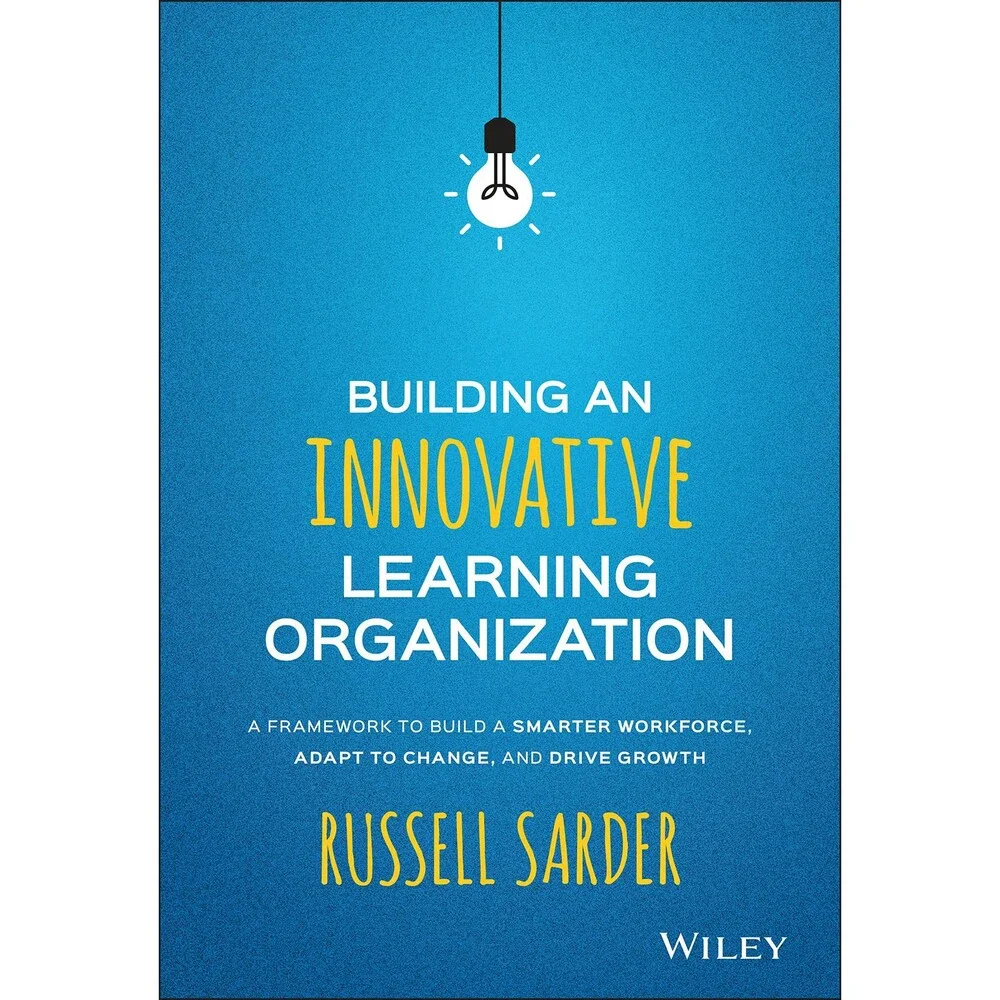 Building an Innovative Learning Organization: A Framework to Build a Smarter Wo